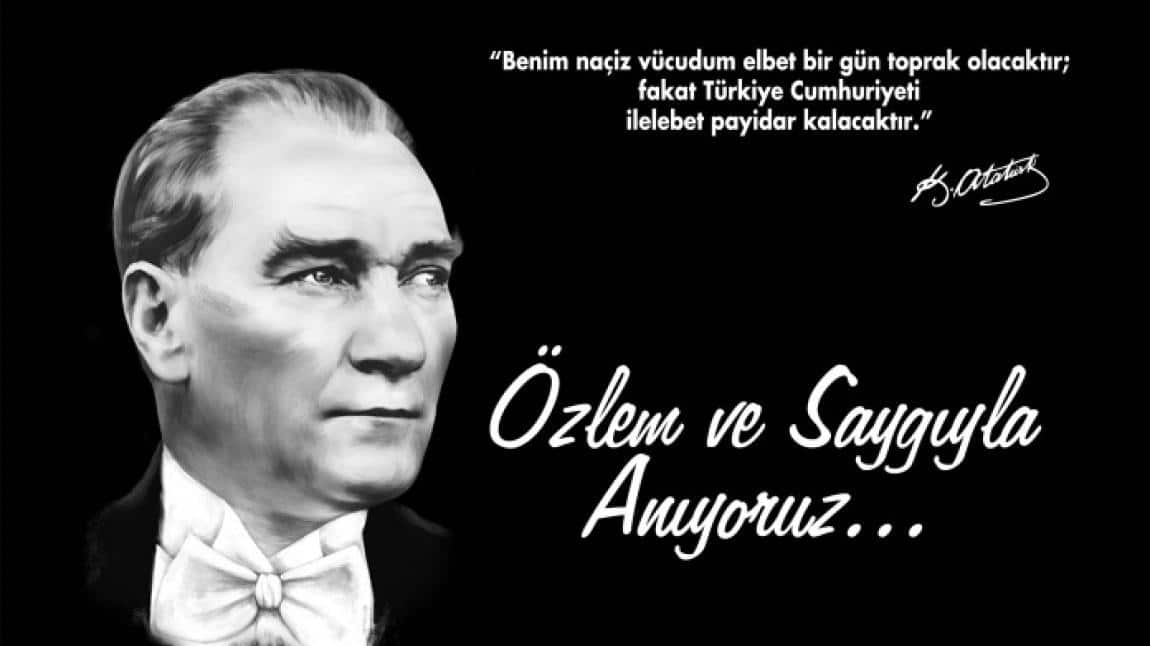 10 KASIM ATATÜRK'Ü ANMA GÜNÜ